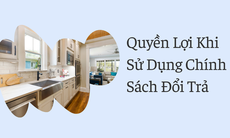 Quyền Lợi Khi Sử Dụng Chính Sách Đổi Trả tại hân di